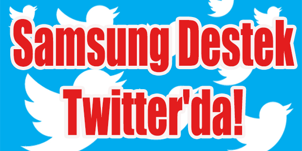 Samsung Destek Twitter'da!