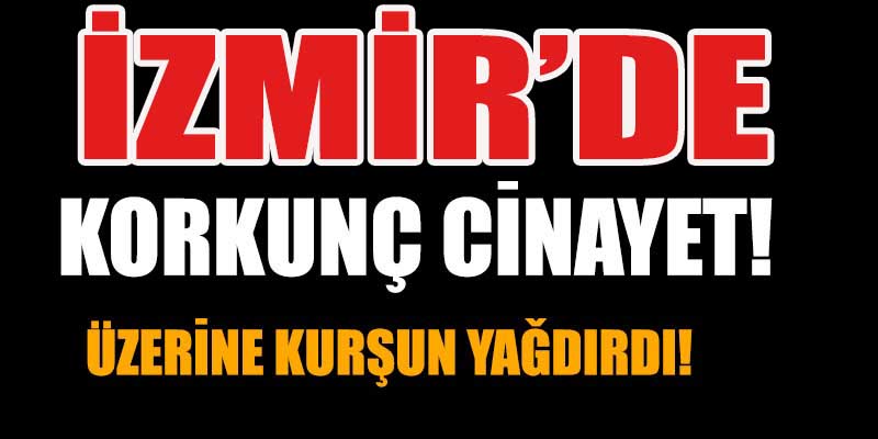 İzmir'de cinayet