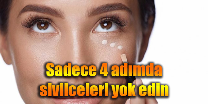 Sadece 4 adımda sivilceleri yok edin