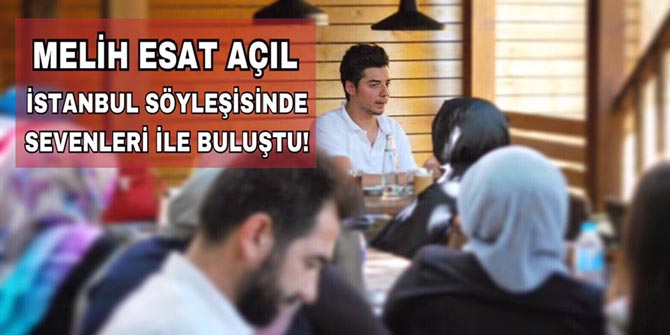 Melih Esat Açıl, İstanbul söyleşisinde sevenleriyle buluştu