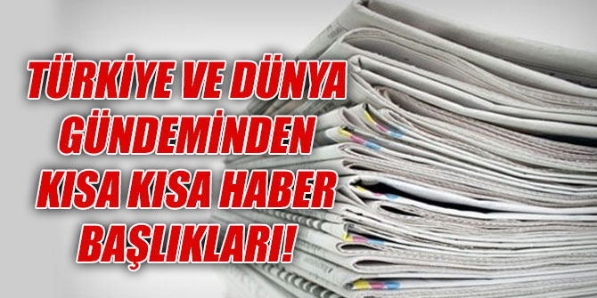 5 Ağustos Türkiye gündeminden haberler