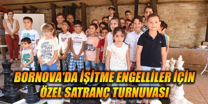 Bornova'da işitme engelliler için özel satranç turnuvası