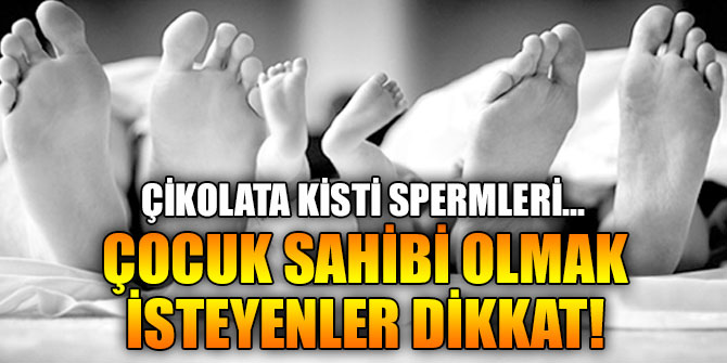 ÇOCUK SAHİBİ OLMAK İSTEYENLER DİKKAT!