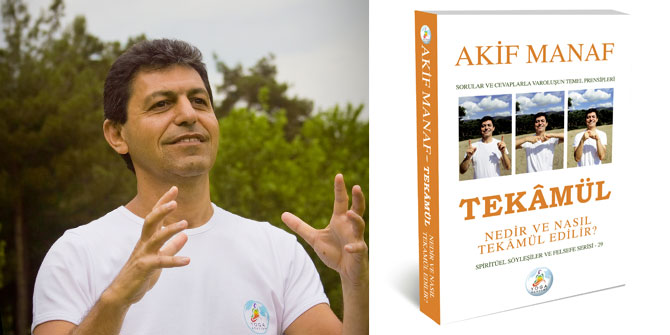 Akif Manaf'tan "Tekamül nedir ve nasıl tekamül edilir"