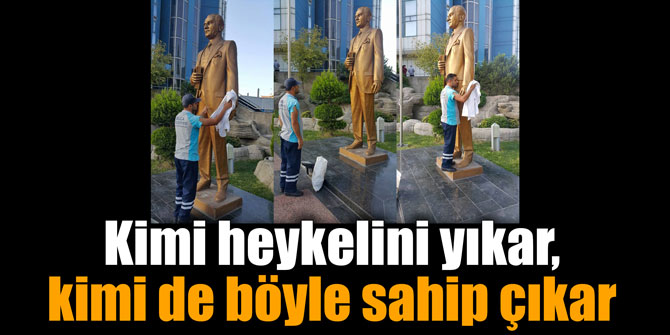 Kimi heykelini yıkar, kimi de böyle sahip çıkar