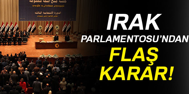 Irak Parlamentosu'ndan flaş karar