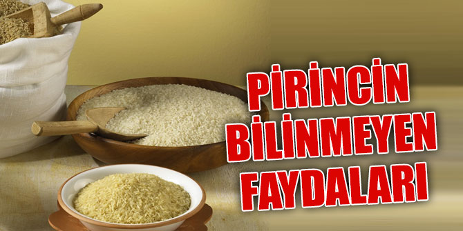 Uzmanlar pirincin bilinmeyen faydalarını açıkladı