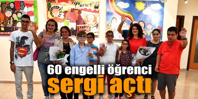 60 engelli öğrenci sergi açtı