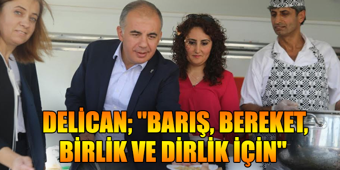 "Barış, bereket, birlik ve dirlik için"