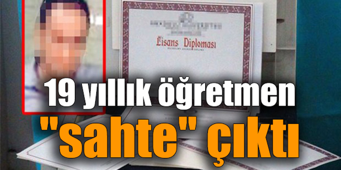 19 yıllık öğretmen "sahte" çıktı