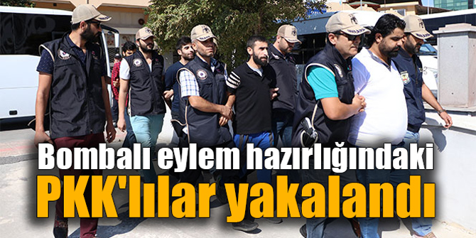 Bombalı eylem hazırlığındaki PKK'lılar yakalandı