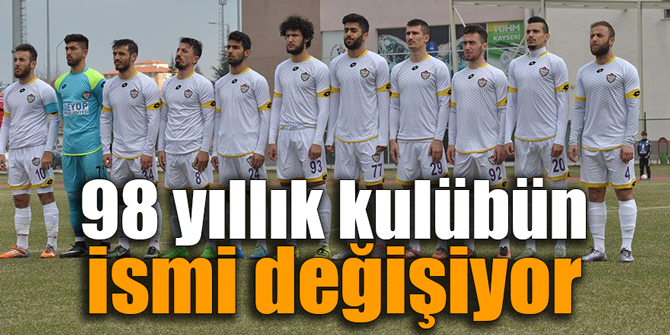 98 yıllık kulübün ismi değişiyor