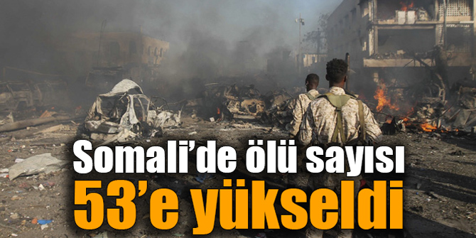 Somali’de ölü sayısı 53’e yükseldi