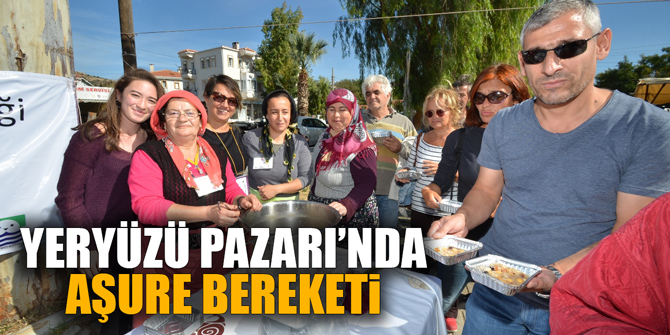YERYÜZÜ PAZARI’NDA AŞURE BEREKETİ
