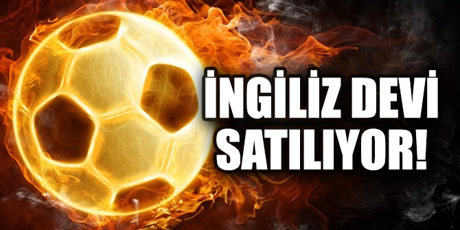 İngiliz devi satışa çıkarıldı