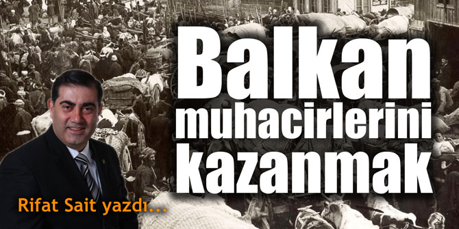 Balkan muhacirlerini kazanmak