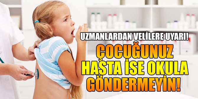 Uzmanlardan velilere uyarı!