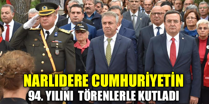 Narlıdere Cumhuriyetin 94. yılını  kutladı