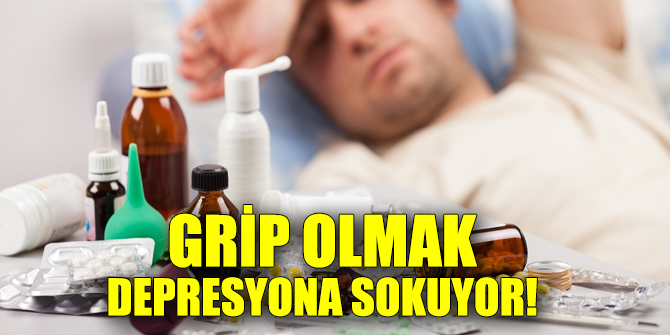 Grip olmak depresyona sokuyor!