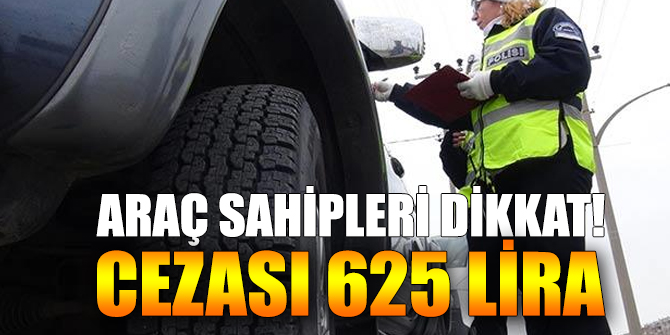 Araç sahipleri dikkat!