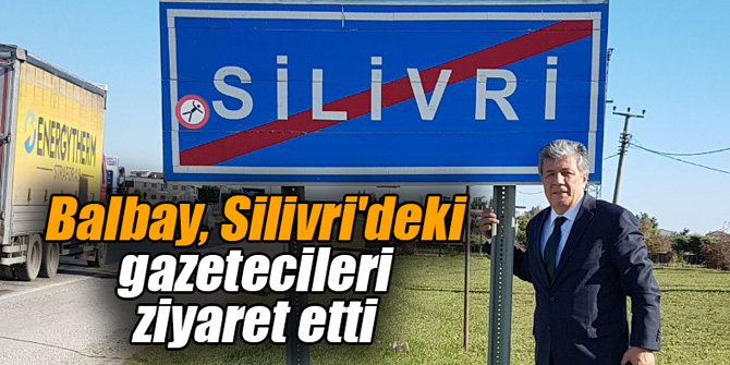 Balbay, Silivri'deki gazetecileri ziyaret etti