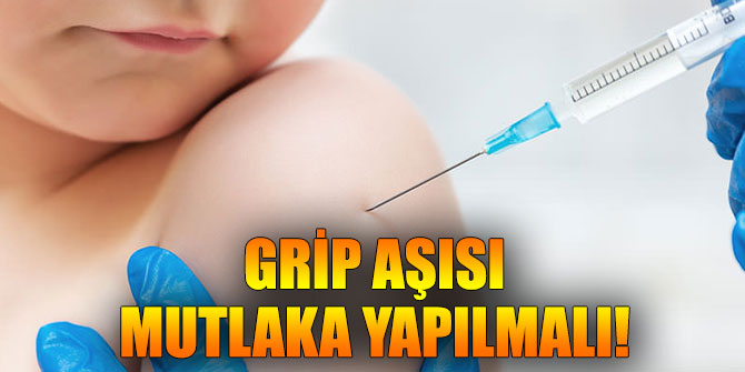 "Grip aşısı mutlaka yapılması gerekir"