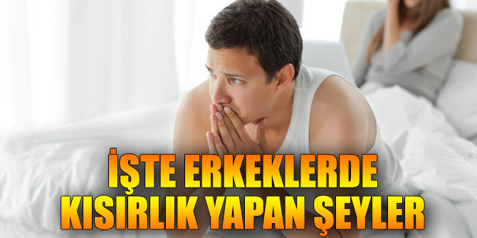 İşte erkeklerde kısırlık yapan şeyler