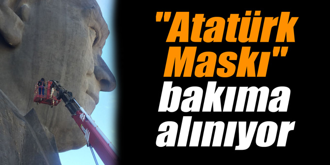 "Atatürk Maskı" bakıma alınıyor