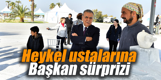 Heykel ustalarına Başkan sürprizi