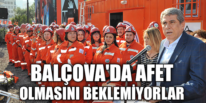 Balçova'da afet olmasını beklemiyorlar