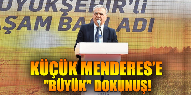 Küçük Menderes’e  Büyükşehir'den "büyük" dokunuş