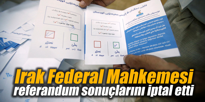 Irak Federal Mahkemesi referandum sonuçlarını iptal etti