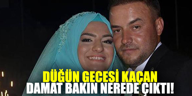 Düğün gecesi kaçan damat bakın nerede çıktı!