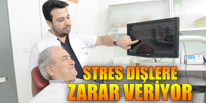 Stres dişlere zarar veriyor
