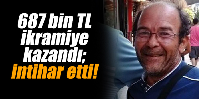 687 bin TL ikramiye kazandı; intihar etti!