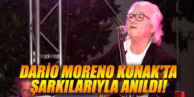 Dario Moreno Konak'ta şarkılarıyla anıldı