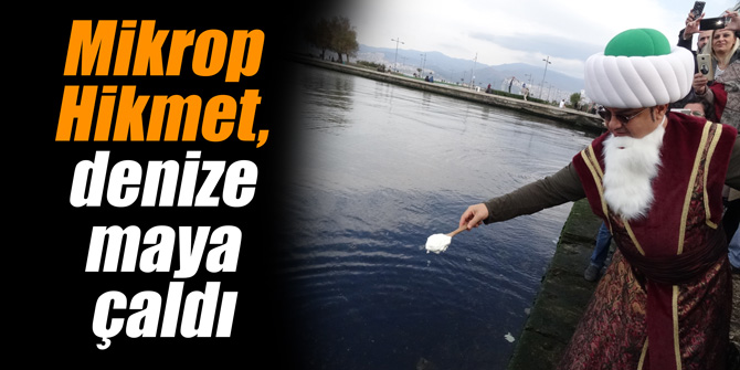Mikrop Hikmet, denize maya çaldı