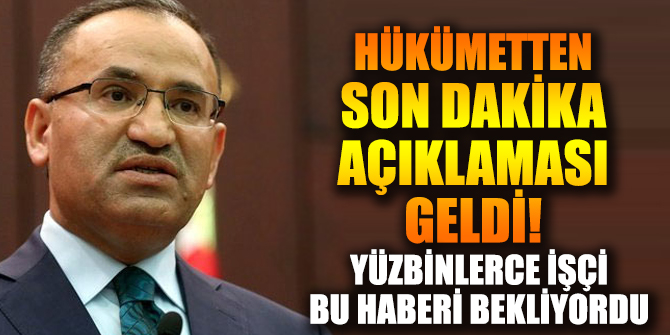 Hükümetten son dakika açıklaması geldi