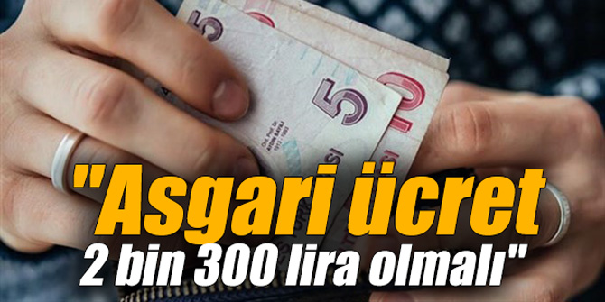 DİSK'ten açıklama: "Asgari ücret 2 bin 300 lira olmalı"