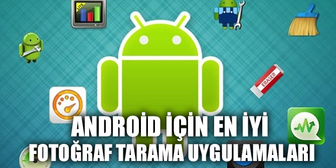 Android İçin En İyi 6 Fotoğraf Tarama Uygulaması