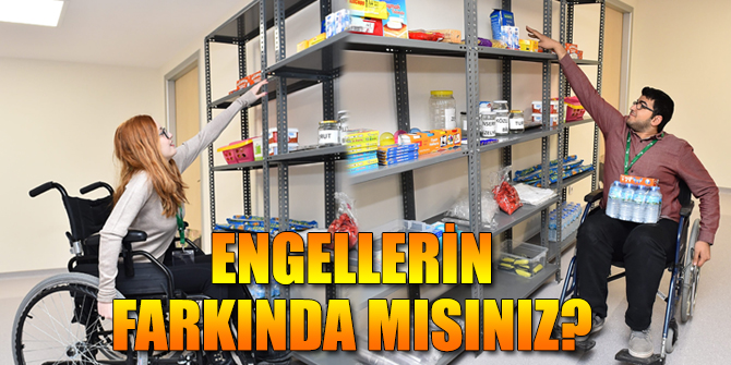 Engellerin farkında mısınız?