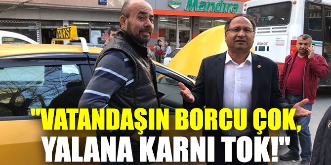 PURÇU, "VATANDAŞIN BORCU ÇOK, YALANA KARNI TOK!"