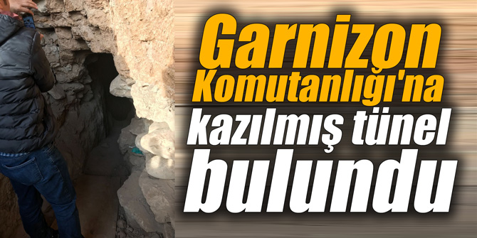 Garnizon Komutanlığı'na kazılmış tünel bulundu
