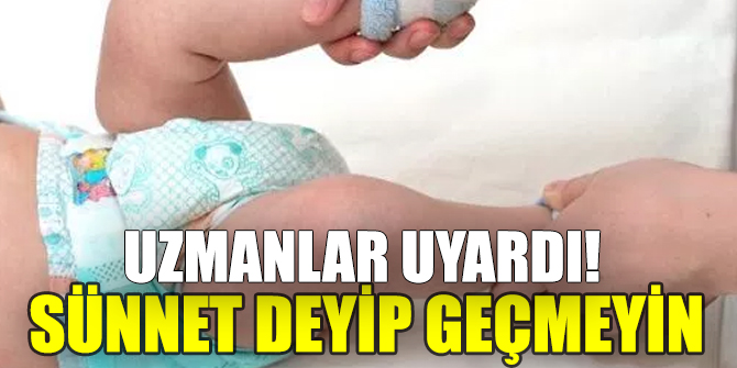 Uzmanlar açıkladı! Sünnet deyip geçmeyin