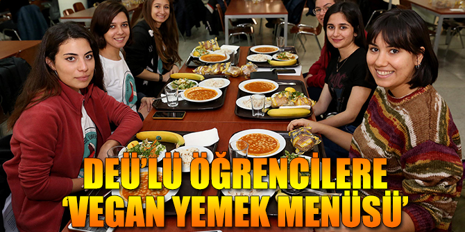 Dokuz Eylül Üniversitesi’nde öğrencilere vegan yemek menüsü