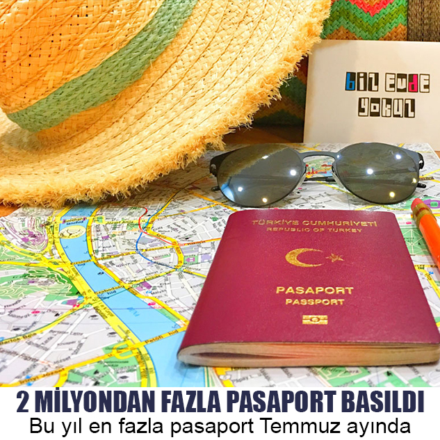 TÜRKİYE'DE 2 MİLYONDAN FAZLA PASAPORT BASILDI