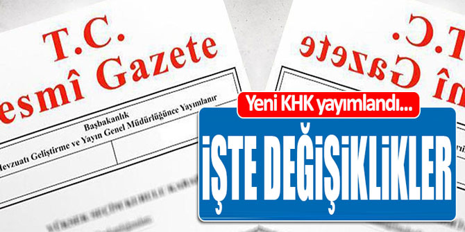 Yeni KHK ile neler değişti?