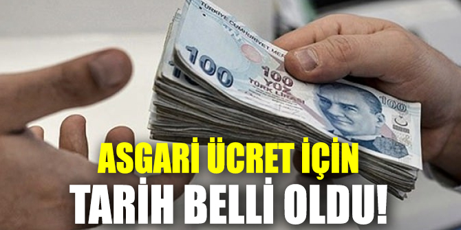 Asgari ücret için tarih açıklandı