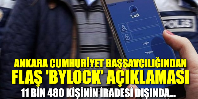 Ankara Cumhuriyet Başsavcılığından flaş 'ByLock’ açıklaması