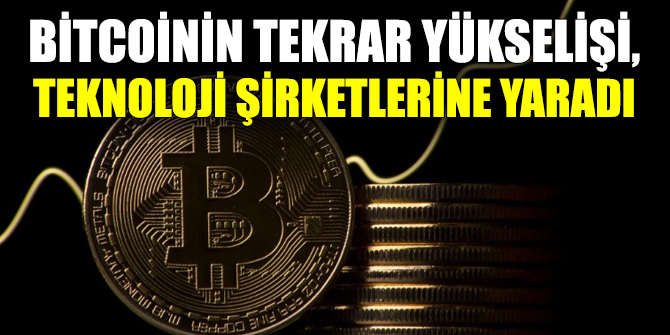 Bitcoinin yükselişi, teknoloji şirketlerine yaradı